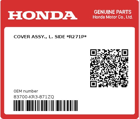 Product image: Honda - 83700-KR3-871ZQ - COVER ASSY., L. SIDE *R271P*  0