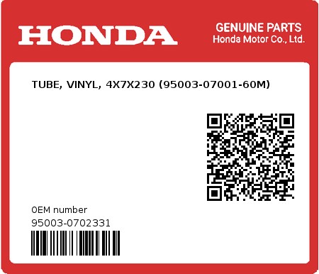 Product image: Honda - 95003-0702331 - TUBE, VINYL, 4X7X230 (95003-07001-60M)  0