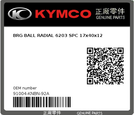 Product image: Kymco - 91004-KNBN-92A - BRG BALL RADIAL 6203 SPC 17x40x12  0